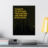 Poster: Tickets to Escape The Matrix are Priced in Bitcoin