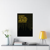 Poster: Tickets to Escape The Matrix are Priced in Bitcoin