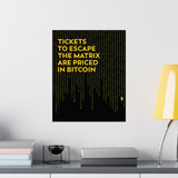 Poster: Tickets to Escape The Matrix are Priced in Bitcoin