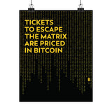 Poster: Tickets to Escape The Matrix are Priced in Bitcoin