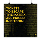Poster: Tickets to Escape The Matrix are Priced in Bitcoin