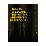 Poster: Tickets to Escape The Matrix are Priced in Bitcoin