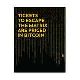 Poster: Tickets to Escape The Matrix are Priced in Bitcoin