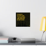 Poster: Tickets to Escape The Matrix are Priced in Bitcoin