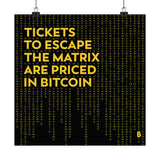Poster: Tickets to Escape The Matrix are Priced in Bitcoin
