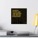 Poster: Tickets to Escape The Matrix are Priced in Bitcoin