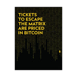 Poster: Tickets to Escape The Matrix are Priced in Bitcoin